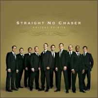 Straight No Chaser - Holiday Spirits